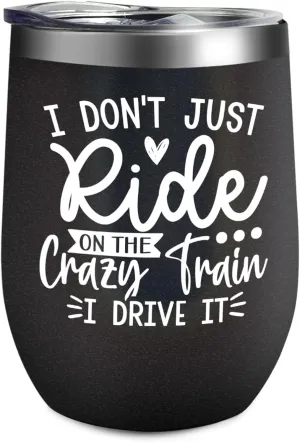 Coffee Tumbler Personalized Tumbler I Don't Just Ride On The Crazy Train I Drive It Tumbler Insulated for Hot and Cold Stainless Tumbler with Lids and Straws for Grandma for Home