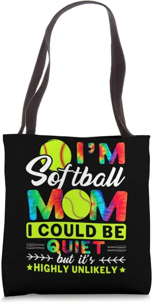 I'm Softball Mom I Could Be Quiet Tote Bag