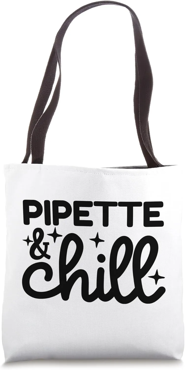 Pipette & Chill | Bench Science | Funny Laboratory Scientist Tote Bag