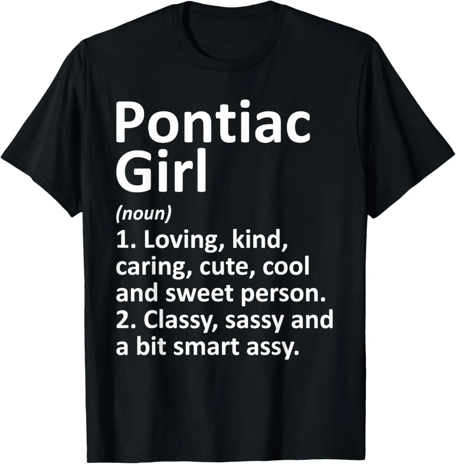 Pontiac Girl IL Illinois Funny City Home Roots Gift T-Shirt