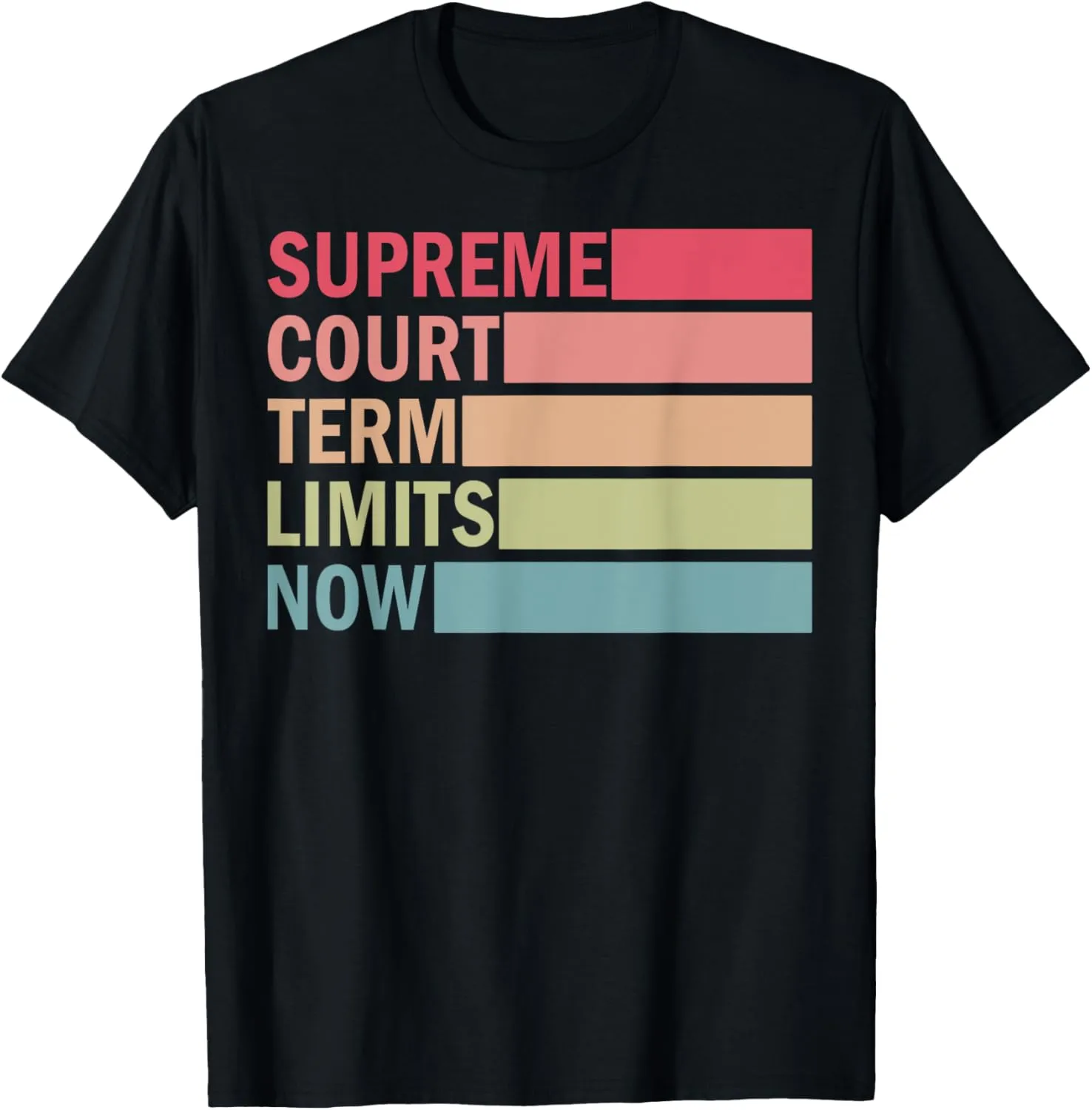 Supreme Court Term Limits Now, 2024 T-Shirt